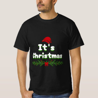 It's christmas T-Shirt