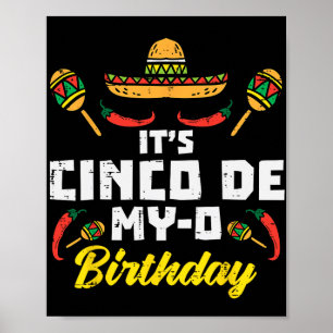 It's Cinco De My-o Birthday Born On Mexican Party Poster