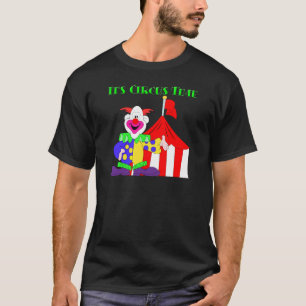 Its Circus Time T-Shirt