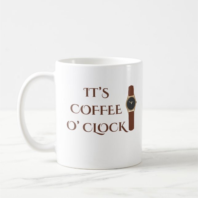 It's Coffee O' Clock Coffee Humour Mug (Left)