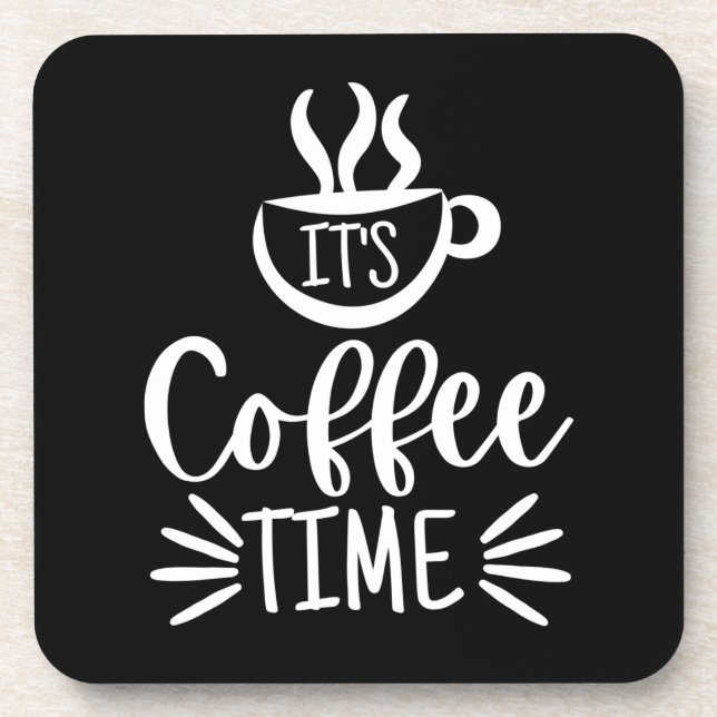 It's Coffee Time   Coaster (Front)