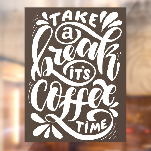 Its Coffee Time, coffee shop  Window Cling