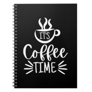 It's Coffee Time Notebook