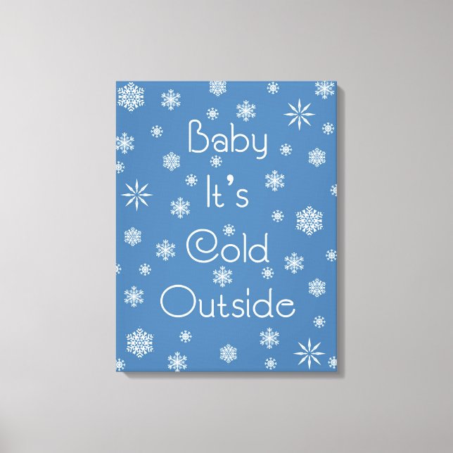 It's Cold Outside Canvas Print (Front)