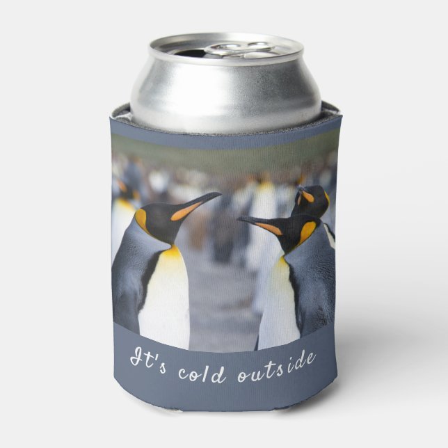 It's cold outside King Penguin photo with text Can Cooler (Can Front)