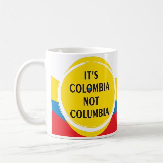 It's Colombia Not Columbia Coffee Mug (Left)