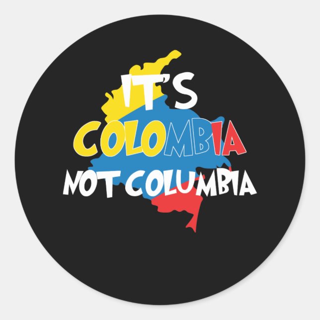 It's Colombia Not Columbia Cute Colombian Classic Round Sticker (Front)