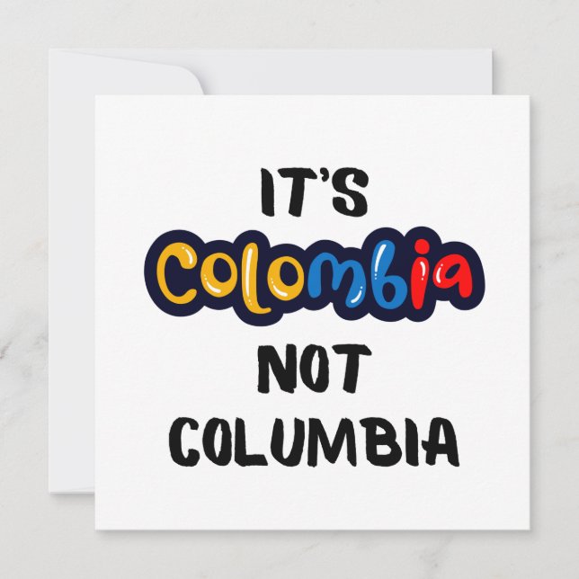 It's Colombia not Columbia Funny Quote  Invitation (Front)