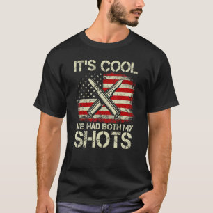 Its Cool Ive Had Both My Shots American Flag Bulle T-Shirt