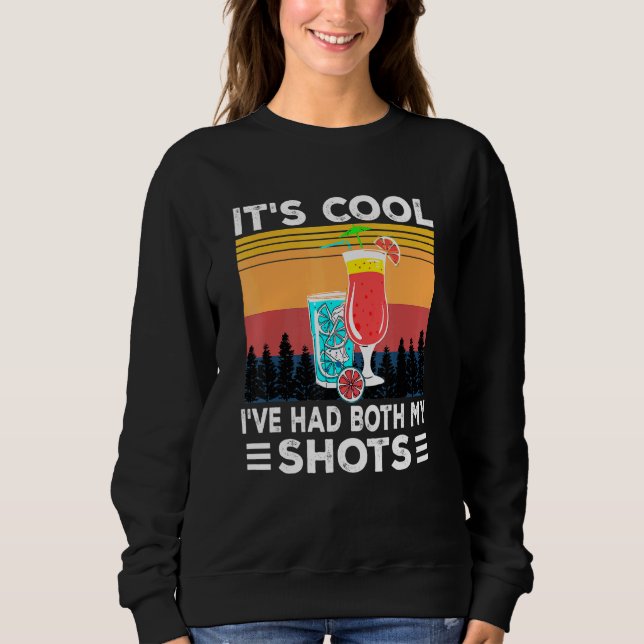 Its Cool Ive Had Both My Shots Drinking Tee (Front)