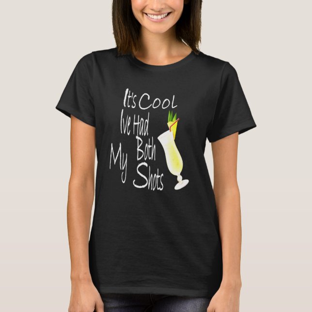 Its Cool Ive Had Both My Shots Funny T-Shirt (Front)