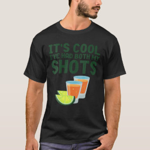 It's Cool Ive Had Both My Shots Retro Funny Tequil T-Shirt