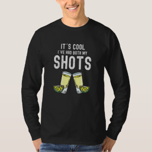 Its Cool Ive Had Both My Shots - Tequila 1 T-Shirt