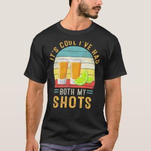 Its Cool Ive Had Both My Shots Tequila Retro Vinta T-Shirt