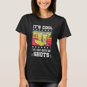 Its Cool Ive Had Both My Shots Tequila  Tequila T-Shirt