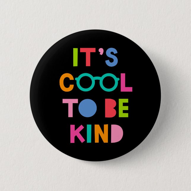 It's Cool To Be Kind 2 Inch Round Button (Front)