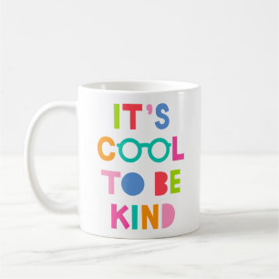 It's Cool To Be Kind Coffee Mug