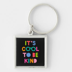 It's Cool To Be Kind Keychain