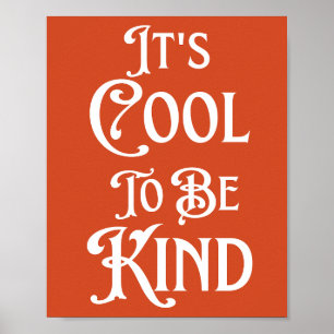 It's Cool To Be Kind Motivational Inspirational  Poster