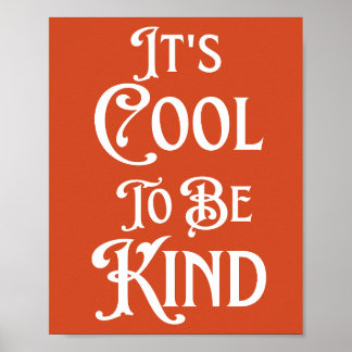 It's Cool To Be Kind Motivational Inspirational  Poster