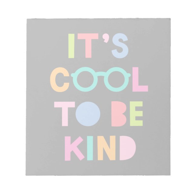 It's Cool To Be Kind Notepad (Front)