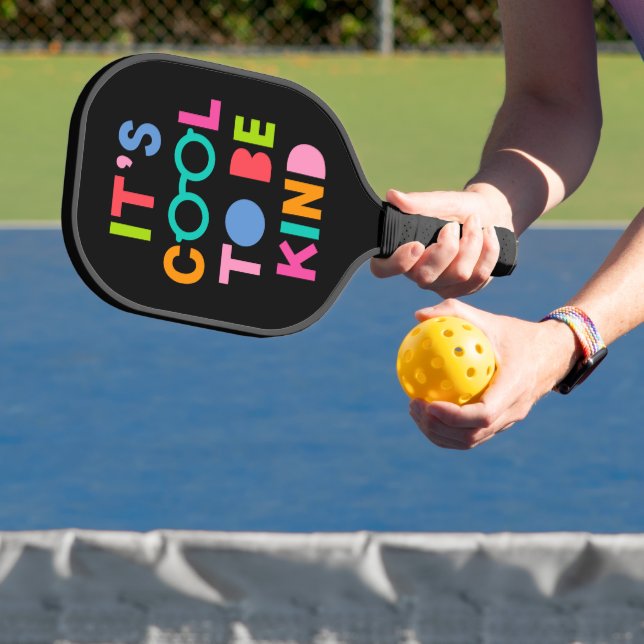 It's Cool To Be Kind Pickleball Paddle (Insitu)