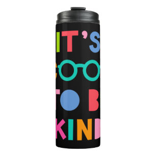 It's Cool To Be Kind Thermal Tumbler