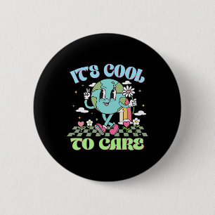 It's Cool To Care Earth Day Groovy  2 Inch Round Button