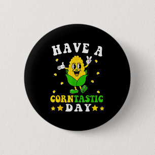 It's Corn Have A Corntastic Day Funny Corn Pun Kid 2 Inch Round Button