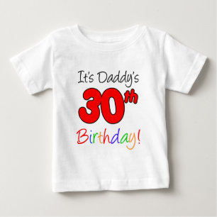 It's Daddy's 30th Birthday Baby T-Shirt