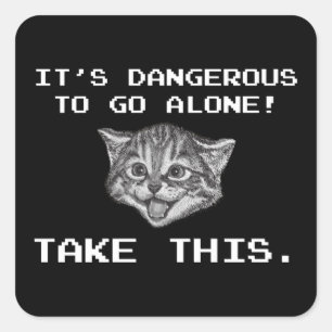 It's Dangerous To Go Alone! Take This Square Sticker
