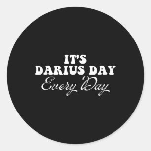 It's Darius Day Funny Meme – Celebrate Love4  Classic Round Sticker