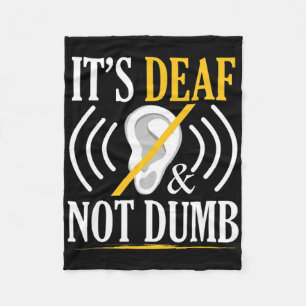 It's Deaf And Not Dumb Asl Deaf Sign Language Deaf Fleece Blanket
