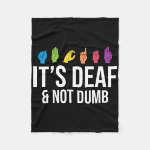 It's Deaf Not Dumb Fleece Blanket