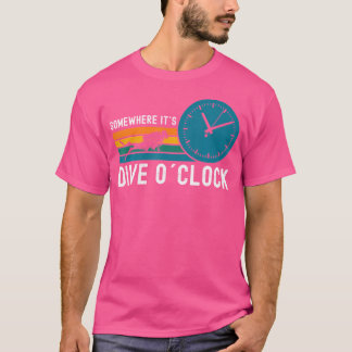 Its Dive O Clock Somewhere Funny Scuba Diving T-Shirt