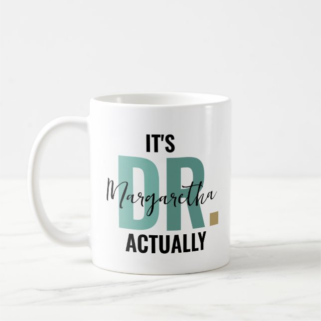 It's Dr Actually Personalized Coffee Mug (Left)