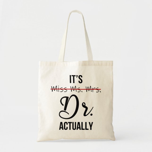 It's Dr Actually PHD Graduation Gift Tote Bag (Front)