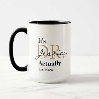 It's Dr. [Custom Name] Actually Est. Year Mug