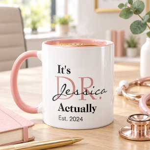 It's Dr. [Custom Name] Actually Est. Year Mug