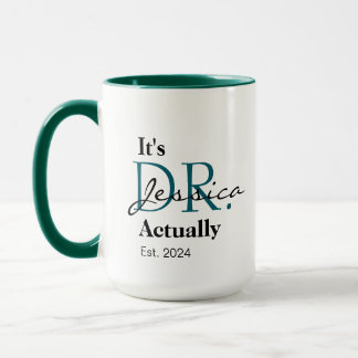 It's Dr. [Custom Name] Actually Est. Year Mug