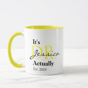 It's Dr. [Custom Name] Actually Est. Year Mug