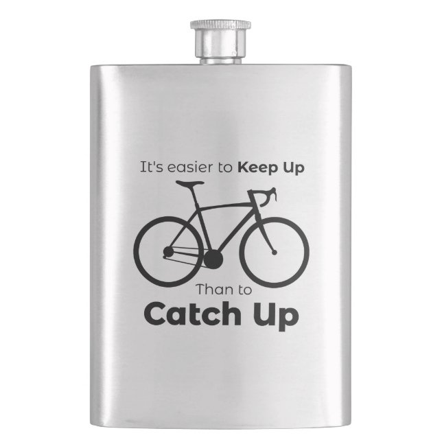 It's Easier To Keep Up Than To Catch Up Cycling Hip Flask (Front)