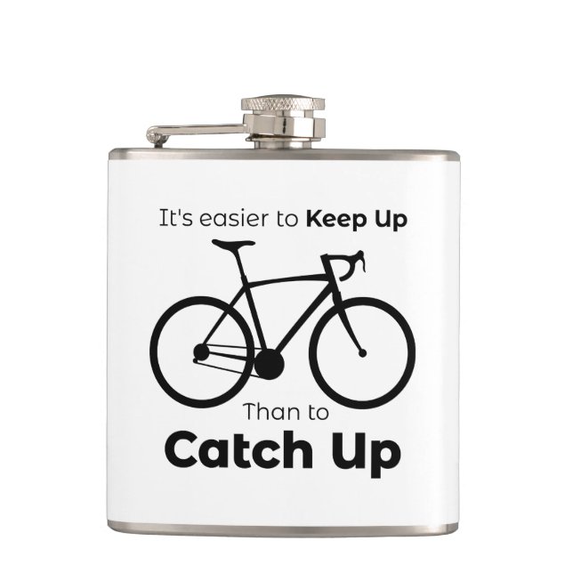 It's Easier To Keep Up Than To Catch Up Cycling Hip Flask (Front)