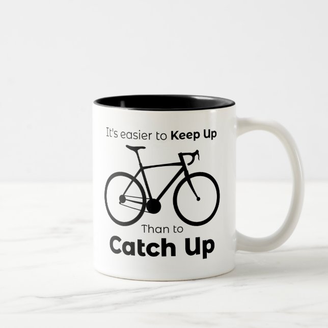 It's Easier To Keep Up Than To Catch Up Cycling Two-Tone Coffee Mug (Right)