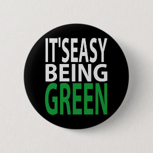 IT'S EASY BEING GREEN 2 INCH ROUND BUTTON