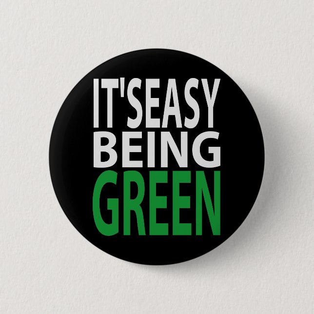 IT'S EASY BEING GREEN 2 INCH ROUND BUTTON (Front)