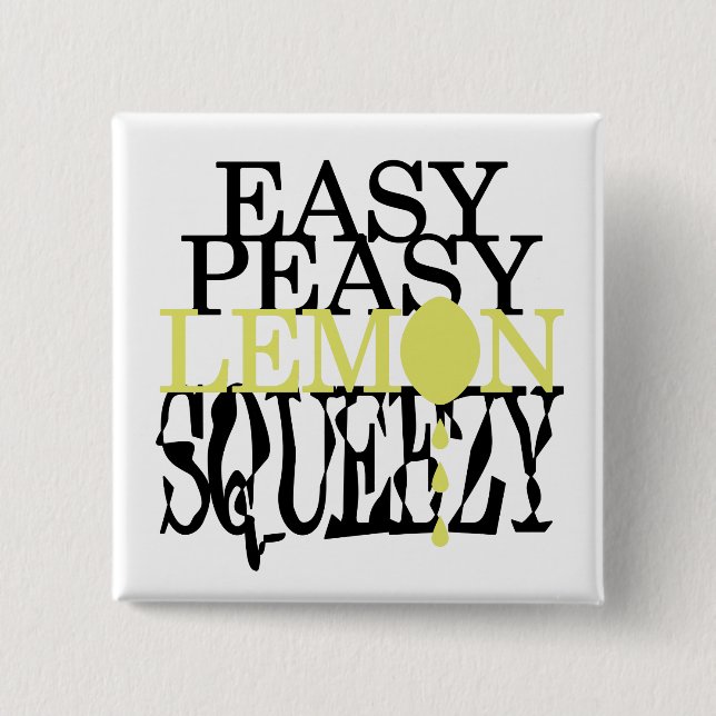 It's Easy Peasy Lemon Squeezy 2 Inch Square Button (Front)
