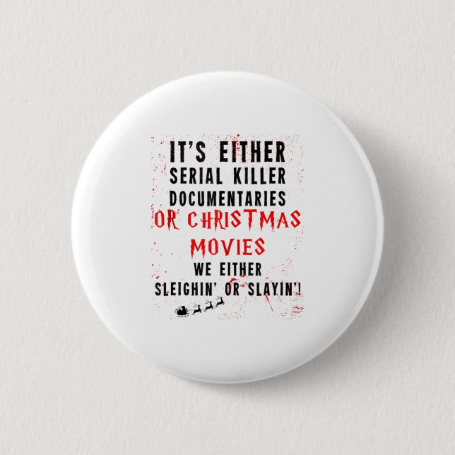 It's Either Serial Killer Documentaries 2 Inch Round Button (Front)