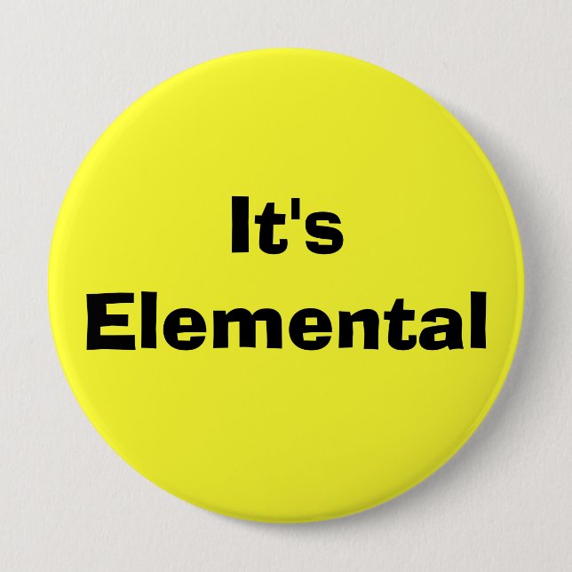 It's Elemental 4 Inch Round Button (Front)