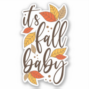 It's Fall Baby